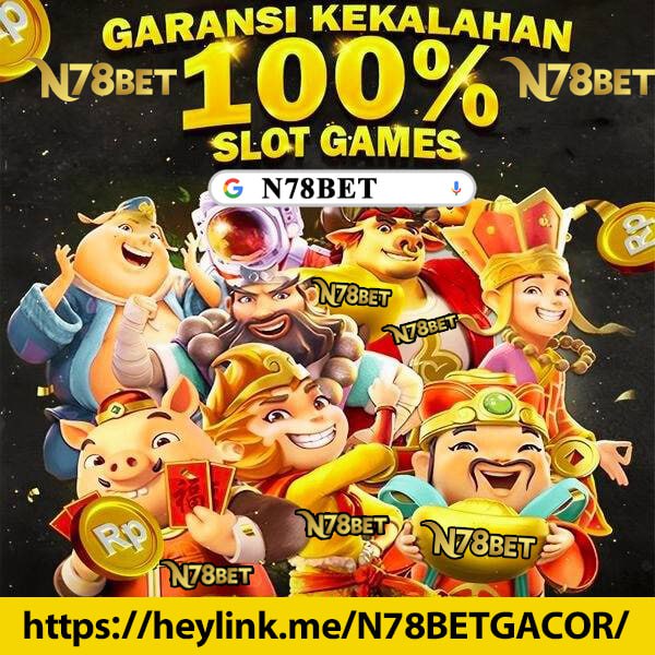 Link Alternatif Situs Slot Gacor Terbaru Gampang Maxwin N78Bet